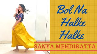 BOL NA HALKE HALKE | Jhoom Barabar Jhoom | Sanya Mehdiratta Choreography | Dance Cover