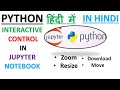 PYTHON IN HINDI| INTERACTIVE CONTROL IN MATPLOTLIB PLOT| JUPYTER NOTEBOOK| PYTHON FOR BEGINNERS