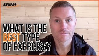 What is the best type of exercise?