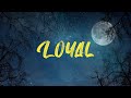 Loyal (Lyrics)