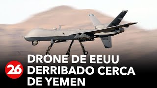 Drone estadounidense fue derribado cerca de Yemen