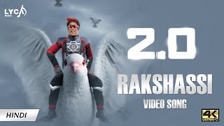Rakshassi Video Song | 2.0 Hindi Songs | 4K | Rajinikanth | Akshay Kumar | Amy Jackson | AR Rahman
