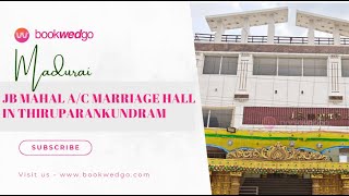 JB Mahal A/C Marriage Hall in Thiruparankundram, Madurai | Wedding Venue with 350+ Capacity