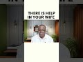 THERE IS HELP IN YOUR WIFE