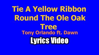 Tie A Yellow Ribbon 'Round The Ole Oak Tree - Tony Orlando (Lyrics Video)