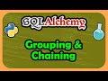 Python SQLAlchemy ORM -  Grouping and Chaining