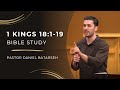 1 Kings 18 (part 1) Bible Study (elijah Confronts Ahab) | Pastor Daniel Batarseh