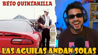 REACCIÓN a Beto Quintanilla - las Aguilas andan solas \