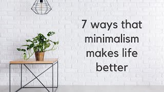 7 Common Problems Solved with a Minimalist Lifestyle