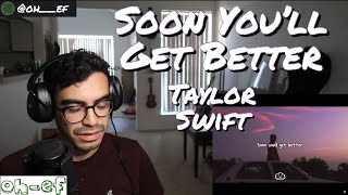 Taylor Swift | Soon You'll Get Better | REACTION