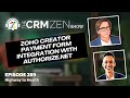 Zoho Creator Payment Form Integration with Authorize.net - CRM Zen Show Episode 289