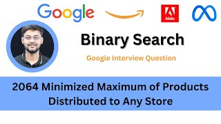 LeetCode 2064  Minimized Maximum of Products Distributed to Any Store | Binary Search| Google Amazon