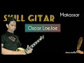 SKILL GUITAR - GITARIS SUL-SEL ~ Oscar LoeJoe (Makassar)