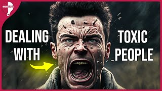 The TOP SECRETS Of Dealing With Toxic People | How To Deal With Toxic People
