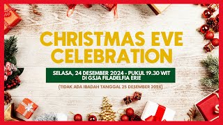 Ibadah Perayaan Natal GSJA Filadelfia Erie - Selasa, 24 Desember 2024