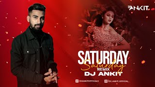 Saturday Saturday (Remix)- DJ Ankish ||  Humpty Sharma Ki Dulhania|Varun, Alia|Badshah, Akriti K