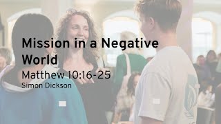 Sunday Morning Sermon: Mission in a Negative World (19 January 2025)