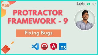 Fixing Bugs! 🔥| Protractor Tutorial | LetCode