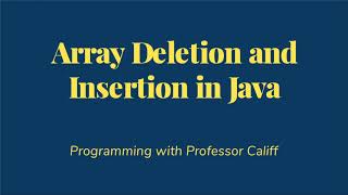 Deletion and Insertion in Unordered Arrays in Java