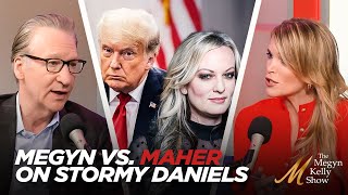 Bill Maher vs. Megyn Kelly on Stormy Daniels' Changing Story and the Validity of the Trump Trial