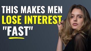 10 Things That Make Him Lose Interest FAST!