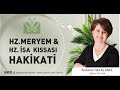 hz.İsa ve hz.meryem kissasi hakİkatİ