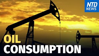 Oil Consumption Could Reach Record in 2022; Calif. Sues Walmart, Environmental Violations | NTD News