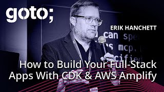How to Build Your Full-Stack Applications With CDK & AWS Amplify • Erik Hanchett • GOTO 2025