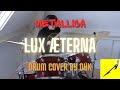 Lux Æterna - Metallica | Drum Cover by Dyk