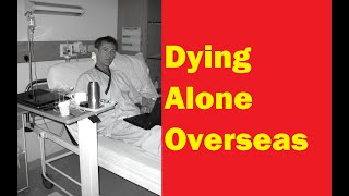 🌎 Dying Overseas Without Family Nearby