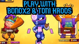 PLAY WITH BONOX2 \u0026 TONI KROOS in Brawl Ball - Brawl Stars