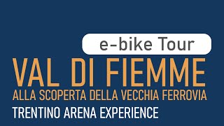 e-BIKE TOUR VAL DI FIEMME - ALLA SCOPERTA DELLA VECCHIA FERROVIA