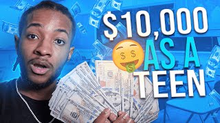 5 Ways To Make $10,000 As A Teenager (SUMMER 2024)