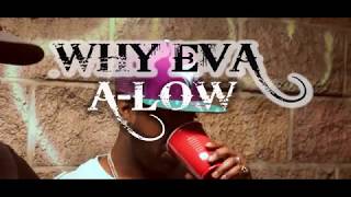 WHY EVA   A-LOW