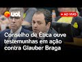 Glauber Braga: Conselho de Ética ouve testemunhas no processo de cassação do deputado; ao vivo