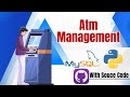 GUI Python Projects: Atm Management Project tutorial with Tkinter and Mysql