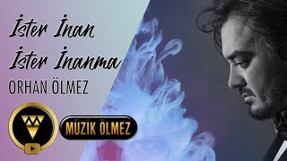 Orhan Ölmez - İster İnan İster İnanma (Official Audio)