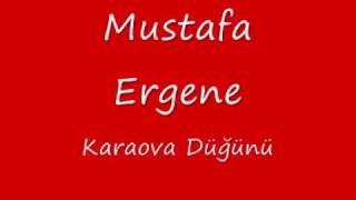 Mustafa Ergene - Karaova Düğünü