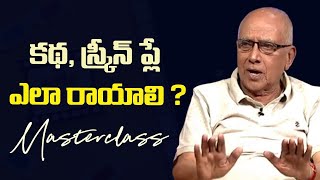 How to Write Movie stories and Screenplay? | Director Singeetam Srinivasa Rao Masterclass