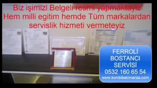 FERROLİ BOSTANCI KOMBİ SERVİSİ   0532 160 65 54 www.kombibakimariza.com (9).mp4