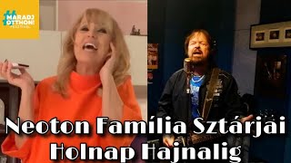 Neoton Família Sztárjai - Holnap Hajnalig (Maradj Otthon! Fesztivál)