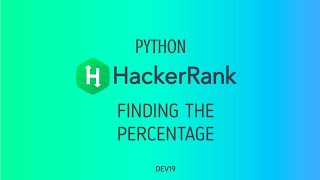 #11 : Finding the Percentage | Hackerrank Python Solutions