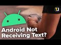 Android Phone Not Receiving Texts (What to do)