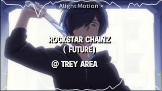 Rockstar Chainz ( Future)- Audio Edit