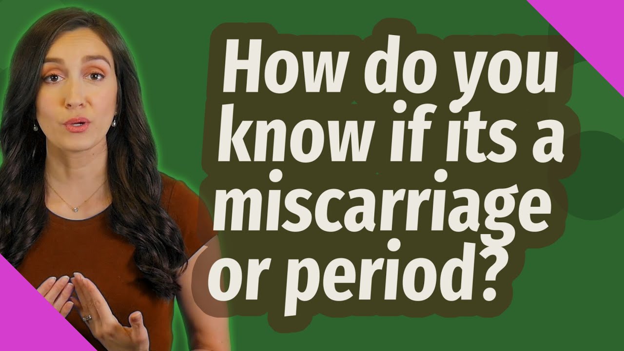 How Do You Know If Its A Miscarriage Or Period? - YouTube