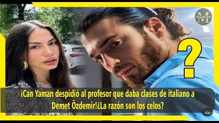 Can Yaman fired the teacher who taught Demet Özdemir Italian! Is the reason jealousy?