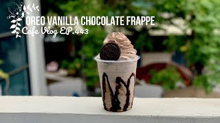 Cafe Vlog EP.443 | Oreo Vanilla Chocolate Frappe | Signature drinks | New frappe Recipe | Cafe Shop