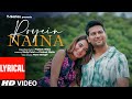 Royein Naina (Lyrical) | Prateek Walia, Stefy Patel | Mani Shergill | Punjabi Song 2022