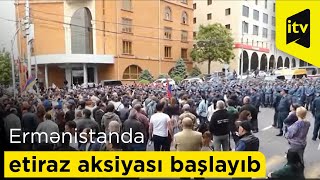 Ermənistanda növbəti etiraz aksiyası başlayıb