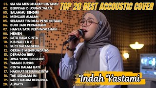 Indah Yastami Top 20 Best Akustik Terpopuler | Sia Sia Mengharap Cintamu | Indah Yastami Full Album